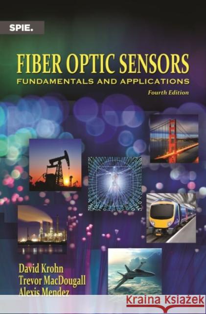 Fiber Optic Sensors: Fundamentals and Applications Alexis Mendez, David A. Krohn, Trevor W. MacDougall 9781628411805 Eurospan (JL) - książka