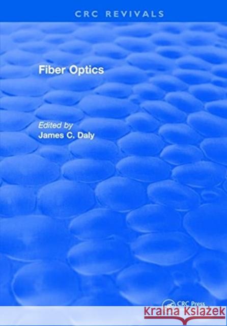 Fiber Optics James C. Daly   9781315892924 CRC Press - książka