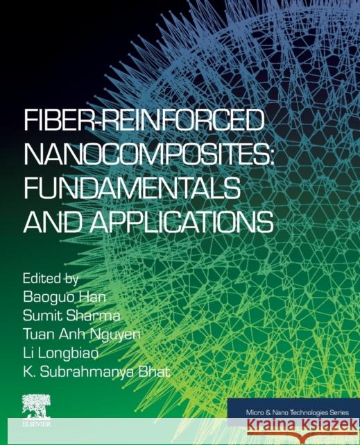 Fiber-Reinforced Nanocomposites: Fundamentals and Applications Baoguo Han Sumit Sharma Tuan Anh Nguyen 9780128199046 Elsevier - książka