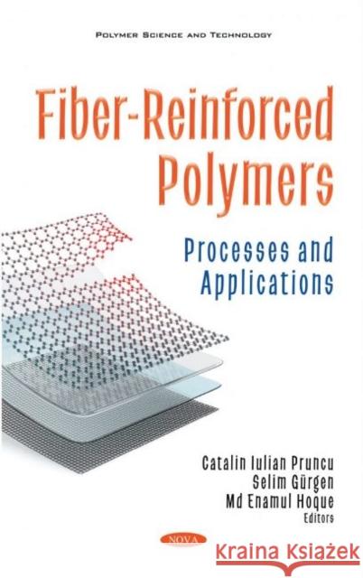 Fiber-Reinforced Polymer: Processes and Applications Catalin Iulian Pruncu   9781536190496 Nova Science Publishers Inc - książka