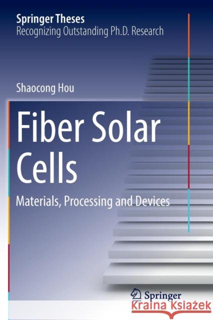 Fiber Solar Cells: Materials, Processing and Devices Hou, Shaocong 9789811097232 Springer - książka