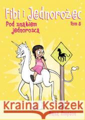 Fibi i jednorożec T.5 Pod znakiem jednorożca Dana Simpson 9788328169593 Egmont - książka