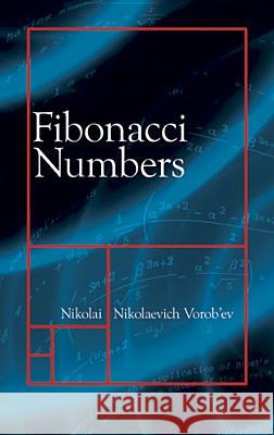 Fibonacci Numbers Nikolai Nikolaevich Vorob'ev 9780486483863 Dover Publications - książka