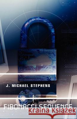 Fibonacci Sequence J. Michael Stephens 9781413475302 Xlibris Corporation - książka