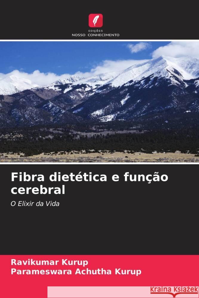Fibra dietética e função cerebral Kurup, Ravikumar, Achutha Kurup, Parameswara 9786204839059 Edições Nosso Conhecimento - książka