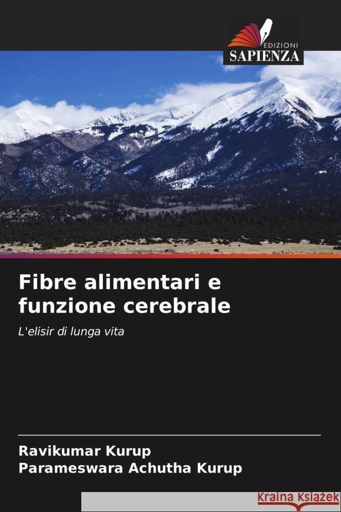 Fibre alimentari e funzione cerebrale Kurup, Ravikumar, Achutha Kurup, Parameswara 9786204839042 Edizioni Sapienza - książka