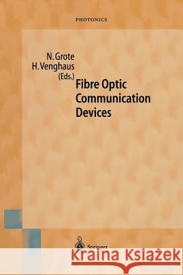 Fibre Optic Communication Devices Norbert Grote Herbert Venghaus 9783642631245 Springer - książka