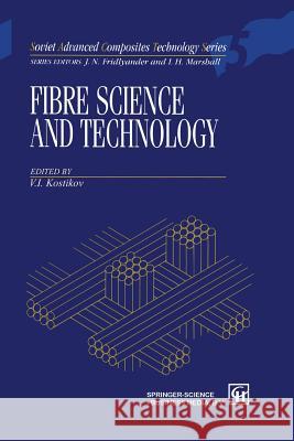 Fibre Science and Technology V. I. Kostikov 9789401042505 Springer - książka