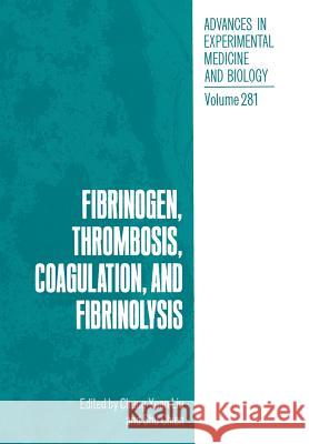 Fibrinogen, Thrombosis, Coagulation, and Fibrinolysis Chung Yuan Liu S. Chien 9781461366973 Springer - książka