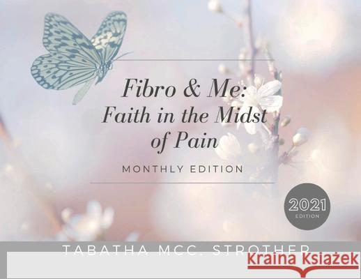 Fibro & Me: Faith In The Midst of Pain Tabatha MCC Strother 9780578852379 Tabatha Strother Ministries - książka