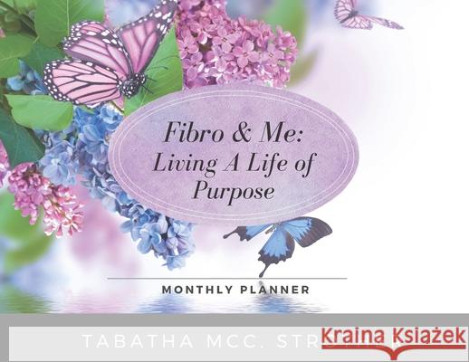 Fibro & Me: Living A Life of Purpose Tabatha MCC Strother 9780578370743 Tabatha Strother Ministries - książka