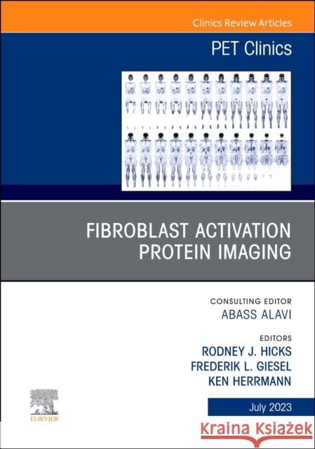 Fibroblast Activation Protein Imaging, An Issue of PET Clinics  9780323938952 Elsevier - Health Sciences Division - książka