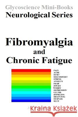 Fibromyalgia and Chronic Fatigue: Glycoscience Mini-Book Neurological Series Jc Spencer 9781545563502 Createspace Independent Publishing Platform - książka
