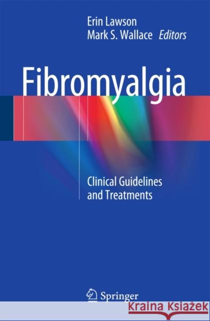 Fibromyalgia: Clinical Guidelines and Treatments Lawson MD, Erin 9783319158198 Springer - książka