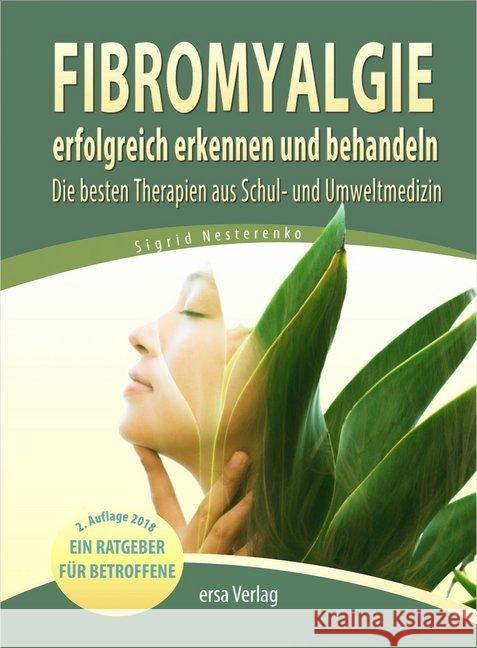 Fibromyalgie erfolgreich erkennen und behandeln : Die besten Therapien aus Schul- und Umweltmedizin Nesterenko, Sigrid 9783944523095 ERSA - książka