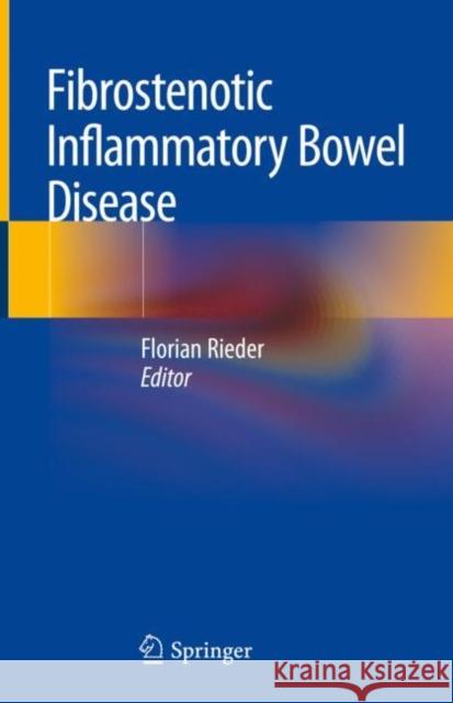 Fibrostenotic Inflammatory Bowel Disease Florian Rieder 9783319905778 Springer - książka