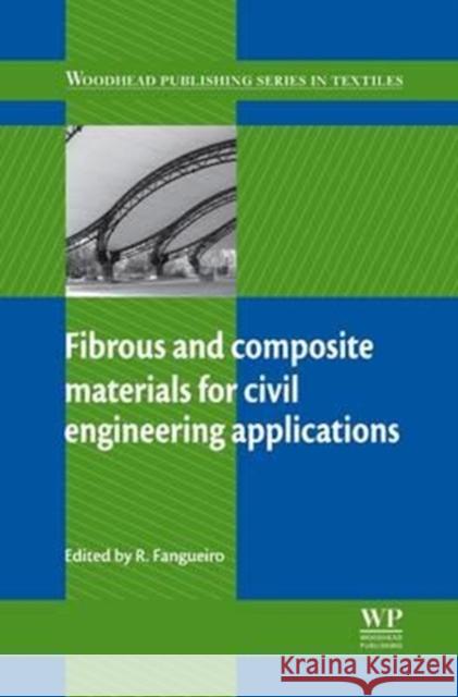 Fibrous and Composite Materials for Civil Engineering Applications R. Fangueiro 9780081017210 Woodhead Publishing - książka