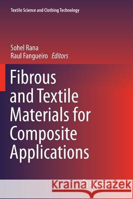 Fibrous and Textile Materials for Composite Applications Sohel Rana Raul Fangueiro 9789811091117 Springer - książka