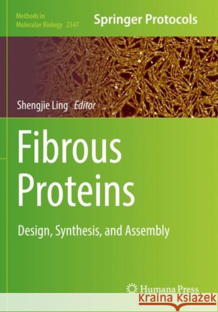 Fibrous Proteins: Design, Synthesis, and Assembly Ling, Shengjie 9781071615768 Springer US - książka