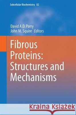 Fibrous Proteins: Structures and Mechanisms David A. D. Parry John M. Squire 9783319496726 Springer - książka