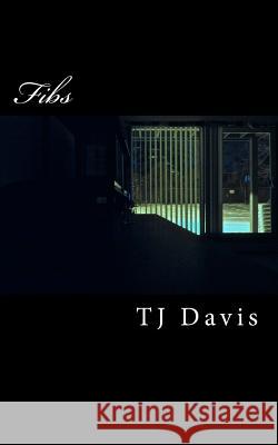 Fibs T. J. Davis 9781505851472 Createspace Independent Publishing Platform - książka
