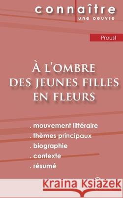 Fiche de lecture À l'ombre des jeunes filles en fleurs de Marcel Proust (Analyse littéraire de référence et résumé complet) Proust, Marcel 9782367887180 Les Editions Du Cenacle - książka