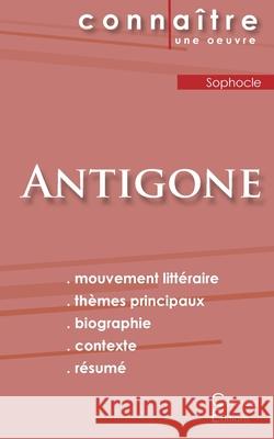 Fiche de lecture Antigone de Sophocle (Analyse littéraire de référence et résumé complet) Sophocles 9782367887029 Les Editions Du Cenacle - książka