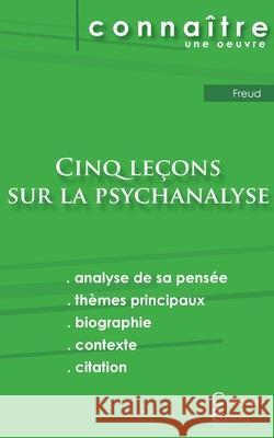 Fiche de lecture Cinq leçons sur la psychanalyse de Freud (analyse littéraire de référence et résumé complet) Sigmund Freud 9782759310890 Les Editions Du Cenacle - książka