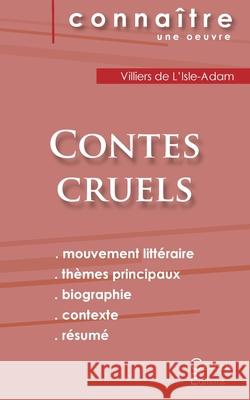 Fiche de lecture Contes cruels de Villiers de L'Isle-Adam (Analyse littéraire de référence et résumé complet) Villiers de l'Isle-Adam 9782759305391 Les Editions Du Cenacle - książka