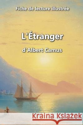 Fiche de lecture illustree - L'Etranger, d'Albert Camus Frederic Lippold   9798215166826 Frederic Lippold - książka