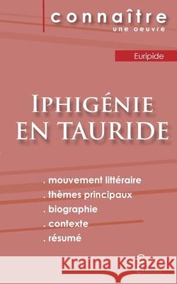 Fiche de lecture Iphigénie en Tauride de Euripide (Analyse littéraire de référence et résumé complet) Euripide 9782367887272 Les Editions Du Cenacle - książka