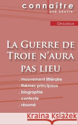 Fiche de lecture La Guerre de Troie n'aura pas lieu de Jean Giraudoux (Analyse littéraire de référence et résumé complet) Giraudoux, Jean 9782367886831 Les Editions Du Cenacle - książka