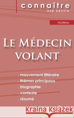 Fiche de lecture Le Médecin volant de Molière (Analyse littéraire de référence et résumé complet) Molière 9782367889825 Les Editions Du Cenacle - książka