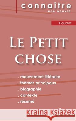 Fiche de lecture Le Petit chose de Alphonse Daudet (Analyse littéraire de référence et résumé complet) Daudet, Alphonse 9782759302154 Les Editions Du Cenacle - książka