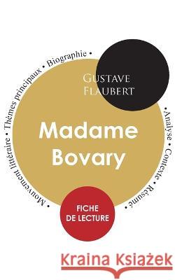 Fiche de lecture Madame Bovary de Gustave Flaubert (Étude intégrale) Gustave Flaubert 9782759315949 Paideia Education - książka