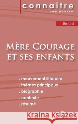 Fiche de lecture Mère Courage et ses enfants de Bertolt Brecht (Analyse littéraire de référence et résumé complet) Brecht, Bertolt 9782367887951 Les Editions Du Cenacle - książka