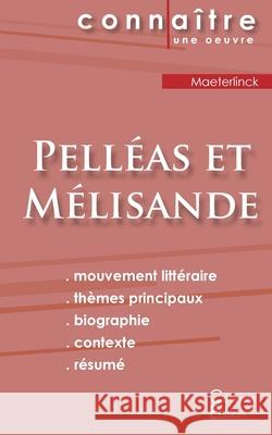 Fiche de lecture Pelléas et Mélisande de Maurice Maeterlinck (Analyse littéraire de référence et résumé complet) Maeterlinck, Maurice 9782367887012 Les Editions Du Cenacle - książka