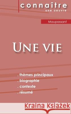 Fiche de lecture Une vie de Maupassant (Analyse littéraire de référence et résumé complet) Maupassant, Guy De 9782367888019 Les Editions Du Cenacle - książka