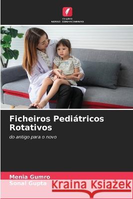 Ficheiros Pedi?tricos Rotativos Menia Gumro Sonal Gupta 9786205804988 Edicoes Nosso Conhecimento - książka