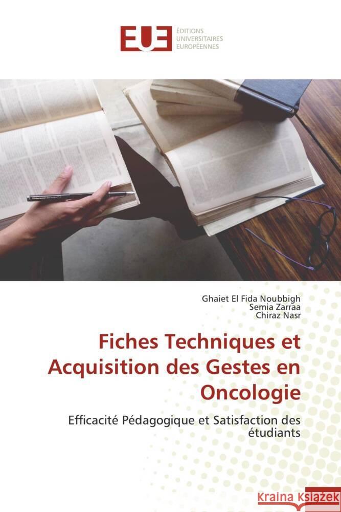 Fiches Techniques et Acquisition des Gestes en Oncologie Noubbigh, Ghaiet El Fida, Zarraa, Semia, Nasr, Chiraz 9786203444476 Éditions universitaires européennes - książka