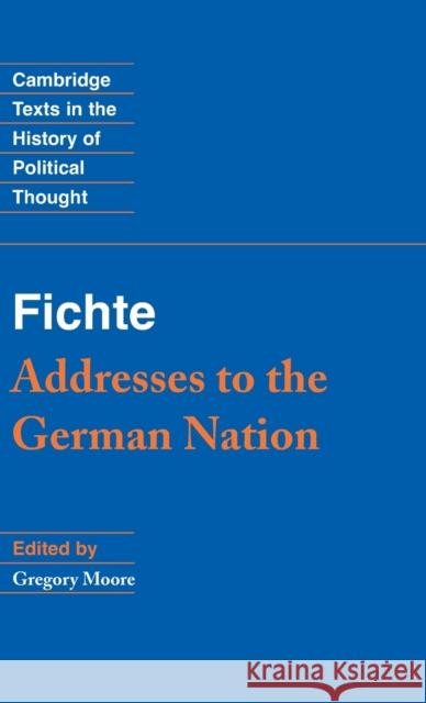 Fichte: Addresses to the German Nation Johann Gottl Fichte 9780521444040 CAMBRIDGE UNIVERSITY PRESS - książka