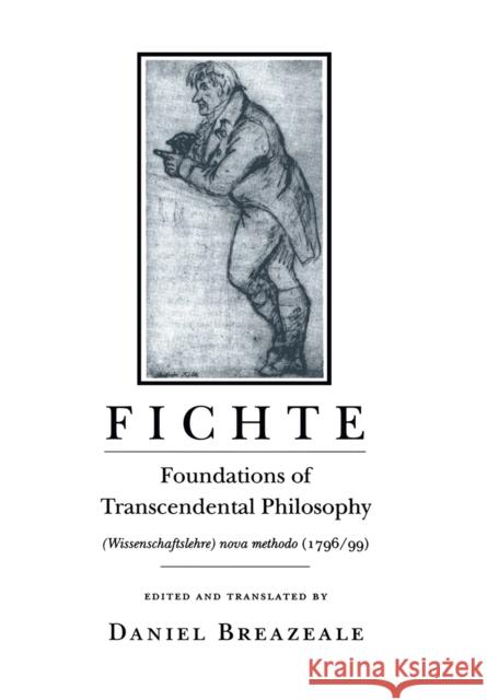 Fichte: Foundations of Transcendental Philosophy (Wissenschaftslehre) Nova Methodo (1796-99) Johann Gottlieb Fichte Daniel Breazeale Daniel Breazeale 9780801427671 Cornell University Press - książka