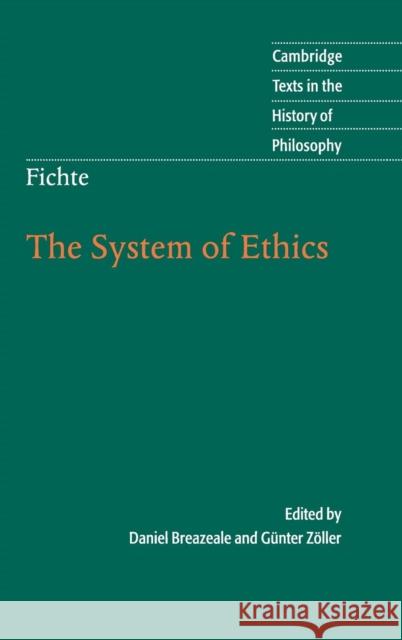 Fichte: The System of Ethics Johann Gottlieb Fichte 9780521571401 CAMBRIDGE UNIVERSITY PRESS - książka