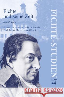 Fichte Und Seine Zeit: Streitfragen D'Alfonso 9789004336667 Brill/Rodopi - książka