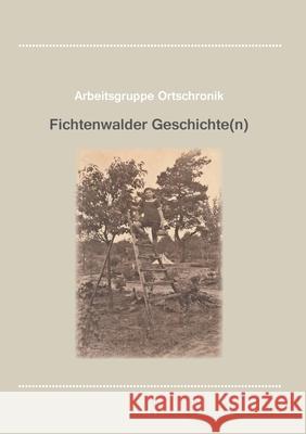 Fichtenwalder Geschichte Heft 1 Arbeitsgruppe Ortschronik Fichtenwalde, Becker Verlag 9783883722221 Klaus-D. Becker - książka