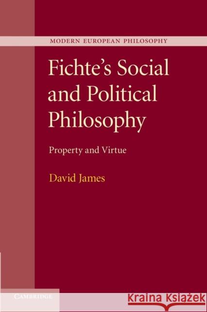 Fichte's Social and Political Philosophy: Property and Virtue James, David 9781107684447 Cambridge University Press - książka