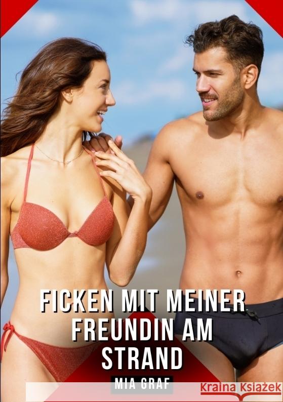 Ficken mit meiner Freundin am Strand Graf, Mia 9783384459930 Mia Graf - książka