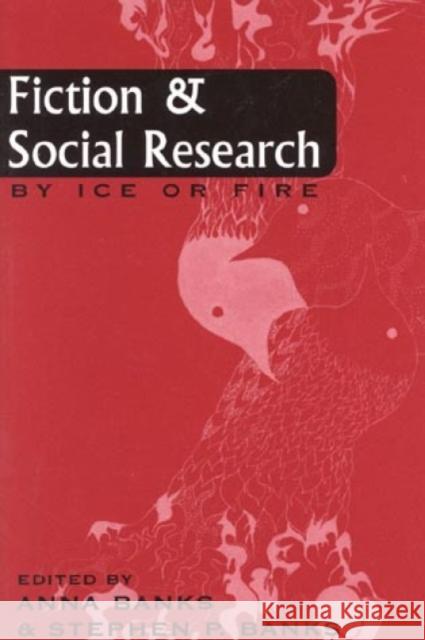 Fiction and Social Research: By Ice or Fire Banks, Anna 9780761990352 Altamira Press - książka