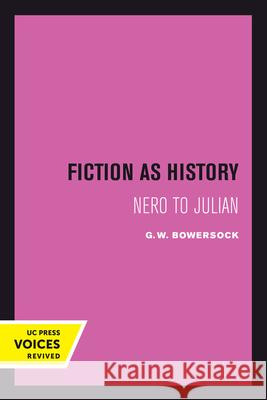 Fiction as History: Nero to Julian G. W. Bowersock 9780520414440 University of California Press - książka