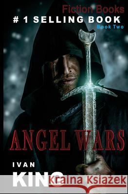 Fiction Books: Angel Wars [Fiction] Ivan King 9781515108368 Createspace - książka